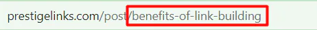 A snapshot of our URL, with the slug "benefits-of-link-building" highlighted